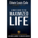 A Man's Guide to the Maximized Life: A Six-Week Journey to Greater Success