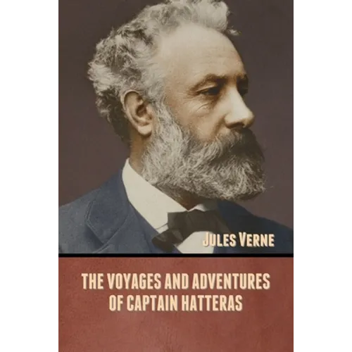 The Voyages and Adventures of Captain Hatteras