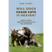 Will Dogs Chase Cats in Heaven?: People, Pets, and Wild Animals in the Afterlife