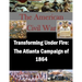 Transforming Under Fire: The Atlanta Campaign of 1864