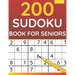 200 Sudoku Book For Seniors: Sudoku Puzzles For Adults & Seniors (Volume: 1)