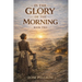 In The Glory Of The Morning - Book Two