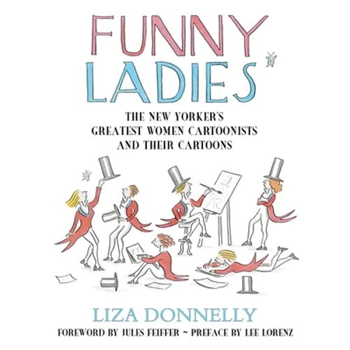 Funny Ladies: The New Yorker's Greatest Women Cartoonists and Their Cartoons