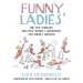 Funny Ladies: The New Yorker's Greatest Women Cartoonists and Their Cartoons