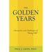 The Golden Years: Chronicles and Challenges of Being Old
