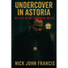 Undercover in Astoria My Life in the Albanian Mafia