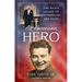 An American Hero: One Man's Legacy of Fatherhood and Faith
