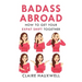 Badass Abroad: How to Get Your Expat Shift Together