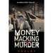 Money Macking & Murder