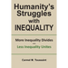 Humanity's Struggles with Inequality.: More Inequality Divides - Less Inequality Unites