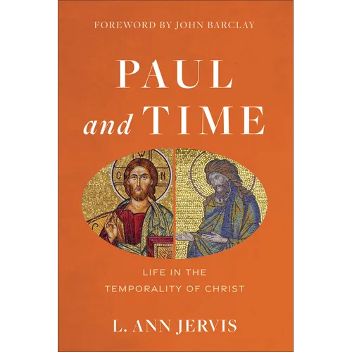 Paul and Time: Life in the Temporality of Christ