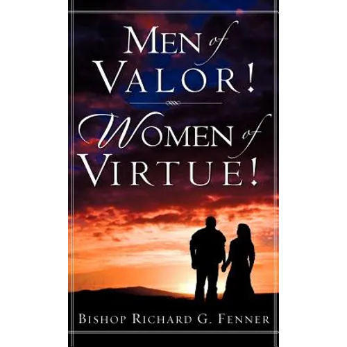 Men of Valor! Women of Virtue!
