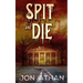 Spit and Die