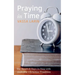 Praying in Time: The Hours & Days in Step with Orthodox Christian Tradition