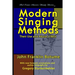 Modern Singing Methods (1885) - Expanded Edition: Bel Canto Masters Study Series