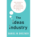 Ideas Industry: How Pessimists, Partisans, and Plutocrats Are Transforming the Marketplace of Ideas