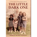 The Little Dark One: A True Story of Switched at Birth