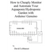 How to Cheaply Monitor and Automate Your Aquaponic/Hydroponic Garden with Arduin