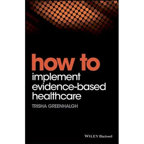 How to Implement Evidence-Based Healthcare