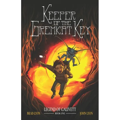 Keeper of the Gremkat Key: Legend of Galivett: Book One