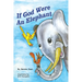 If God Were an Elephant: Learing to Listen to Other and Share Ideas, Ages 5-8