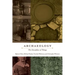 Archaeology: The Discipline of Things