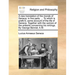 A New Translation of the Morals of Seneca: In Five Parts. ... to Which Is Prefix'd, Some Account of the Life of Seneca. Together with the Opinion of t