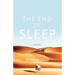 The End of Sleep
