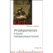 Emmanuel Kant: Prolegomenes a Toute Metaphysique Future Qui Pourra Se Presenter Comme Science