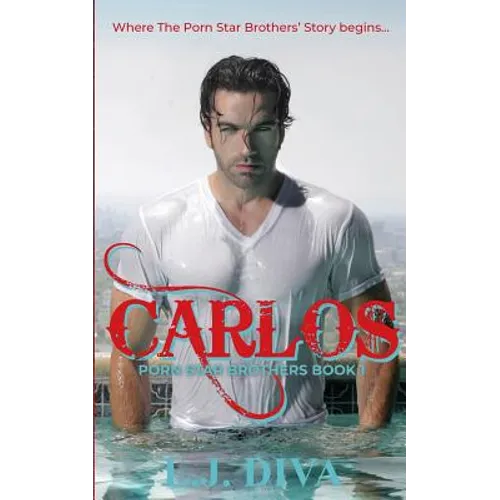 Carlos: Porn Star Brothers Book 1