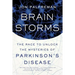 Brain Storms: The Race to Unlock the Mysteries of Parkinson's Disease