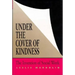 Under the Cover of Kindness: The Invention of Social Work