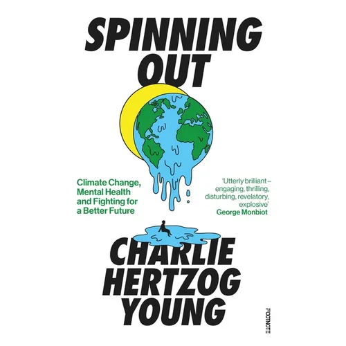 Spinning Out: Climate Change, Mental Health and Fighting for a Better Future