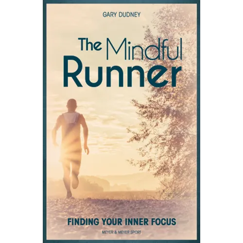 The Mindful Runner: Finding Your Inner Focus
