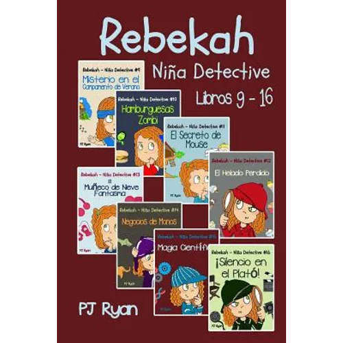 Rebekah - Niña Detective Libros 9-16: Divertida Historias de Misterio para Niña Entre 9-12 Años