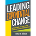 Leading Exponential Change: Go beyond Agile and Scrum to run even better business transformations