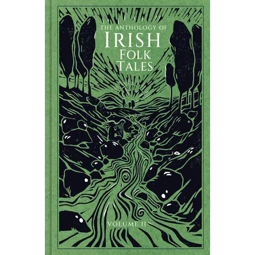 The Anthology of Irish Folk Tales: Volume II