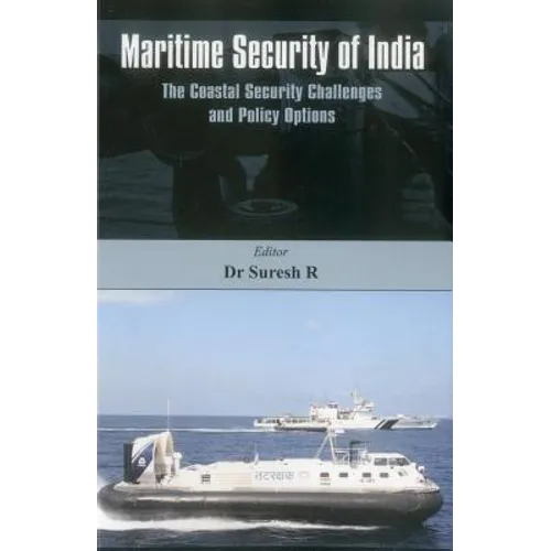 Maritime Security of India: The Coastal Security Challenges and Policy Options