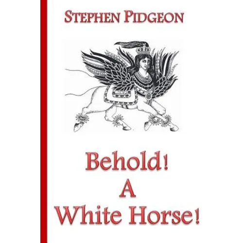 Behold! A White Horse! Second Edition