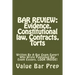 Bar Review: Evidence, Constitutional law, Contracts, Torts: Written By A Bar Exam Expert Who Wrote Published Bar Exam Essays. LOOK INSIDE!