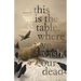 This is the Table Where We Wash Our Dead