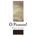 O Pioneers!: Willa Cather
