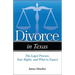Divorce in Texas: The Legal Process, Your Rights, and What to Expect