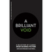 A Brilliant Void