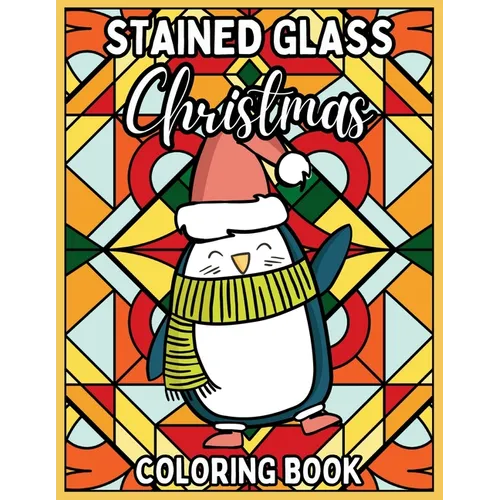 Stained Glass Christmas Coloring Book: Relaxing Coloring Pages of Christmas Symbols, Winter Scenes, Landscapes and more for Adults and Children