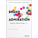 Brand Admiration: Building a Business People Love
