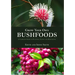 Grow Your Own Bushfoods: A Complete Guide to Planting, Eating and Harvesting