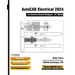 AutoCAD Electrical 2024 for Electrical Control Designers, 15th Edition