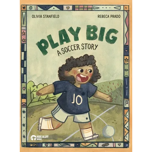 Play Big: A Soccer Story