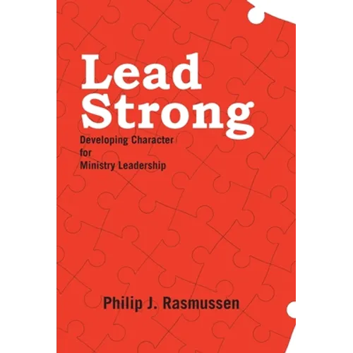 Lead Strong: Developing Character for Ministry Leadership